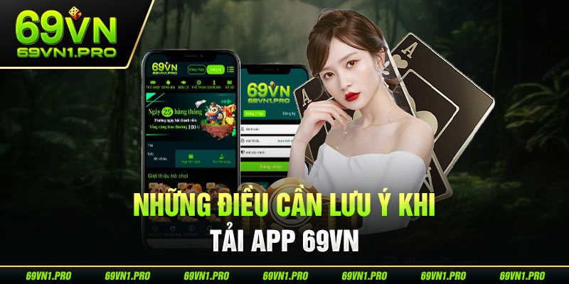 Lưu ý khi tải app 69vn