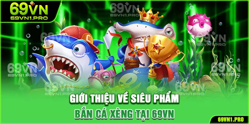 Bắn cá xèng 69VN