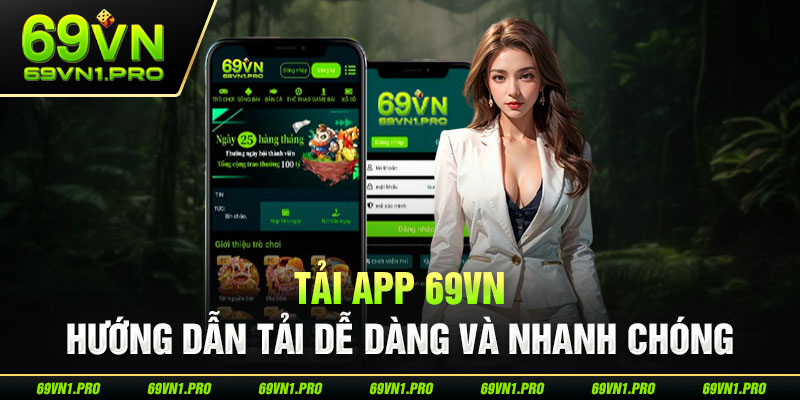 Tải App 69VN - Hướng Dẫn Tải Dễ Dàng Và Nhanh Chóng