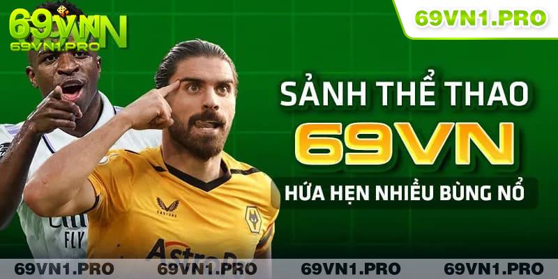 Sân chơi Thể thao 69VN đa dạng các trận đấu