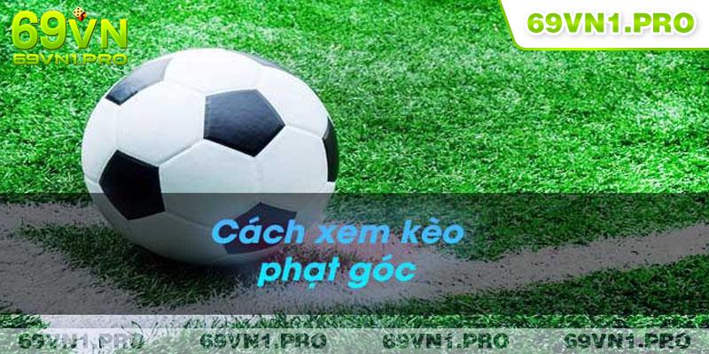 Kèo phạt góc đẳng cấp - hình thức chốt cược siêu hot 2024