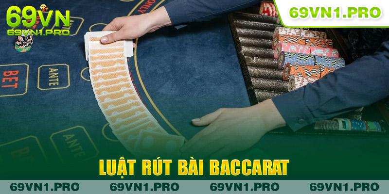 Luật rút bài baccarat như thế nào