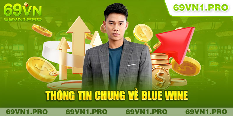 Thông tin chung về Blue Wine