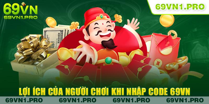 Lợi ích của người chơi khi nhập code 69VN