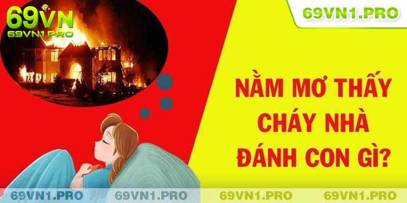 Những con số may mắn đi kèm giấc mơ thấy cháy nhà