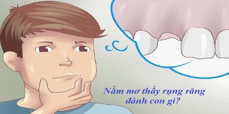 Nằm mơ rụng răng đánh số mấy