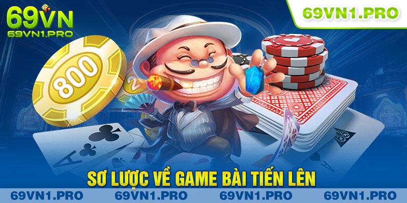 Sơ lược về game bài tiến lên 