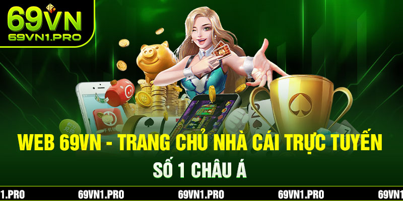 Web 69VN - Trang chủ nhà cái trực tuyến số 1 châu Á