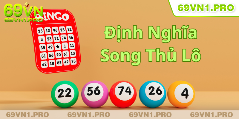 Khái niệm song thủ lô đơn giản, dễ hiểu